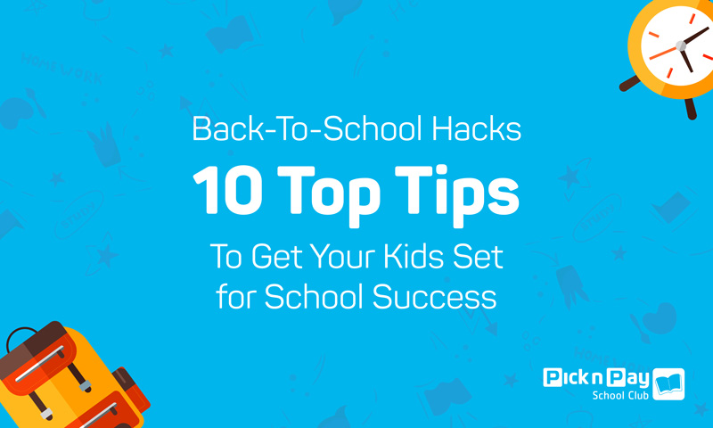 Pick n Pay School Club’s Back-to-School Hacks