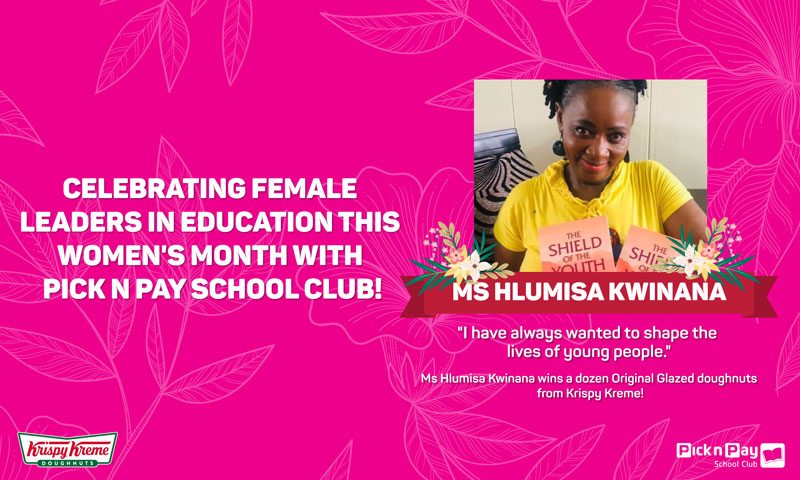 WOMEN’S MONTH TEACHER Q&A: Ms Hlumisa Kwinana (Gauteng)